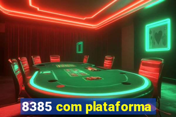 8385 com plataforma